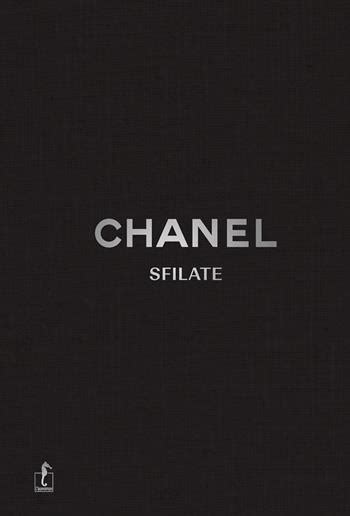 Recensioni Chanel. Sfilate. Tutte le collezioni. Ediz. a colori